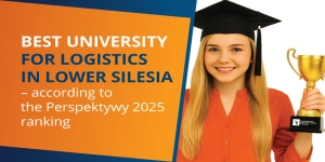 THE 2ND PLACE IN LOWER SILESIA AMONG UNIVERSITIES ACCORDING TO THE PERSPEKTYWY 2025 RANKING